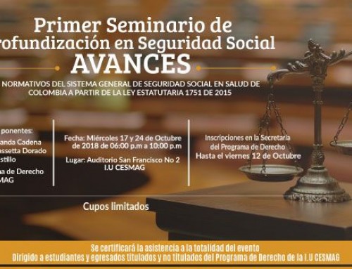 Primer Seminario de Profundización en Seguridad Social – AVANCES NORMATIVOS DEL SISTEMA GENERAL DE SEGURIDAD SOCIAL EN SALUD DE COLOMBIA A PARTIR DE LA LEY ESTATUTARIA 1751 DE 2015