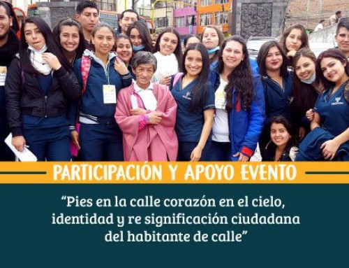 Participación y Apoyo evento “Pies en la calle corazón en el cielo, identidad y re significación ciudadana del habitante de calle”